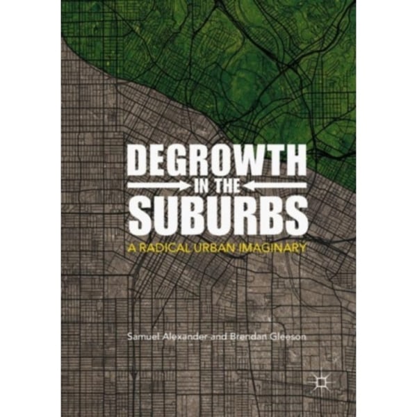 Degrowth in the Suburbs (inbunden, eng)