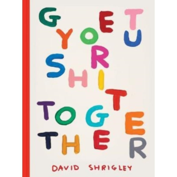 Get Your Shit Together (inbunden, eng)