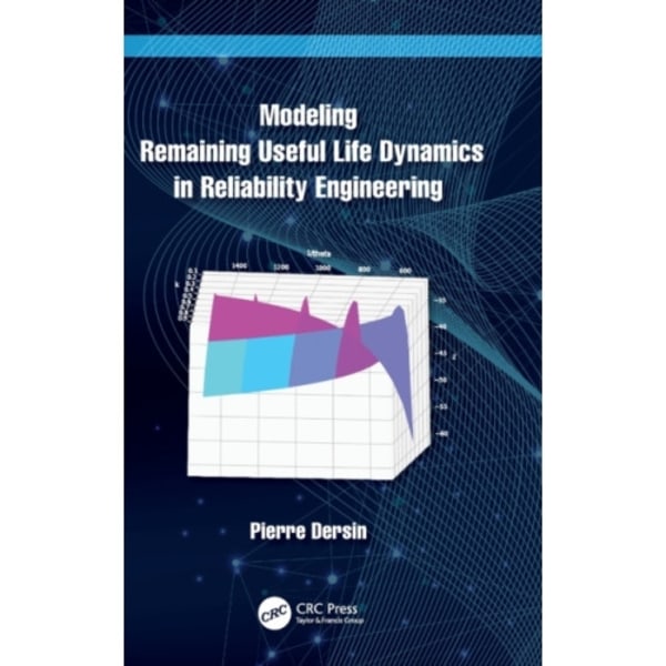 Modeling Remaining Useful Life Dynamics in Reliability Engineering (inbunden, eng)