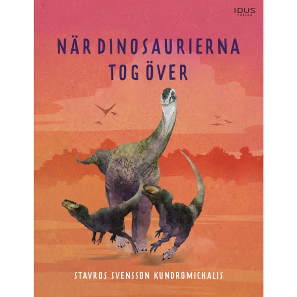 När dinosaurierna tog över (inbunden)