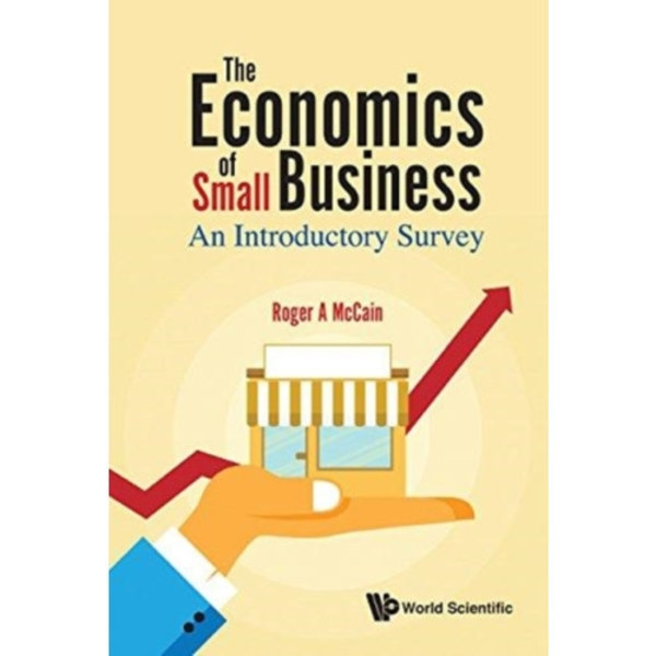 Economics Of Small Business, The: An Introductory Survey (inbunden, eng)