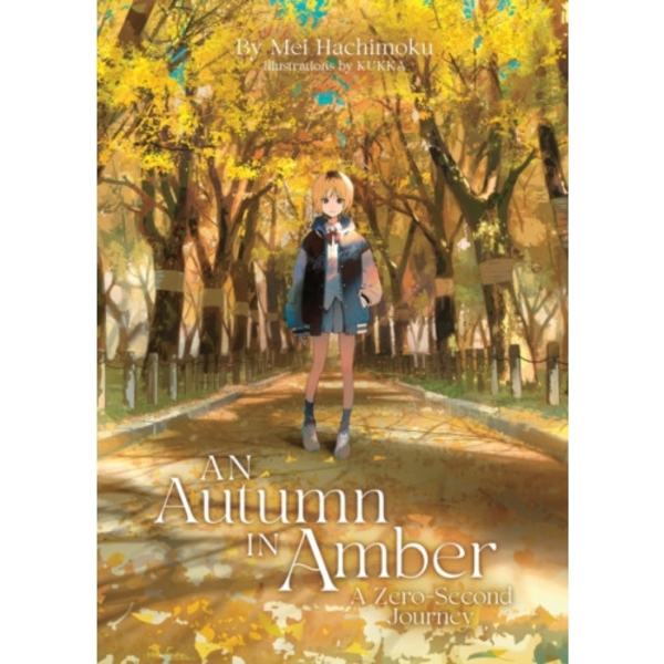 An Autumn in Amber, a Zero-Second Journey (Light Novel) (häftad, eng)