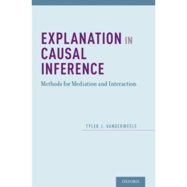 Explanation in Causal Inference (inbunden, eng)