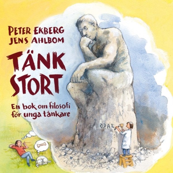 Tänk stort : en bok om filosofi för unga tänkare (inbunden)