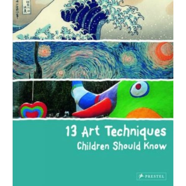 13 Art Techniques Children Should Know (inbunden, eng)