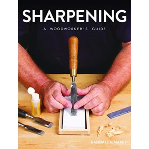 Sharpening: A Woodworker's Guide (häftad, eng)