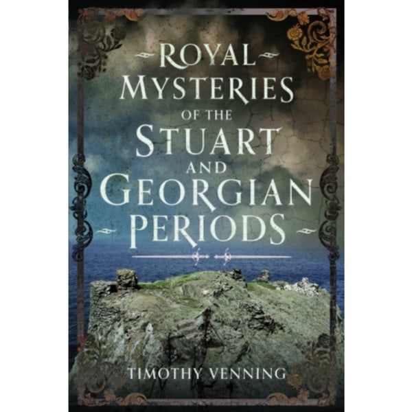 Royal Mysteries of the Stuart and Georgian Periods (inbunden, eng)