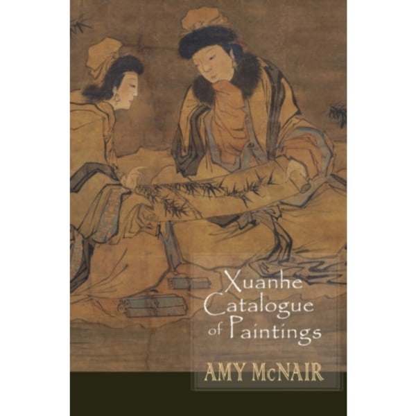 Xuanhe Catalogue of Paintings (häftad, eng)