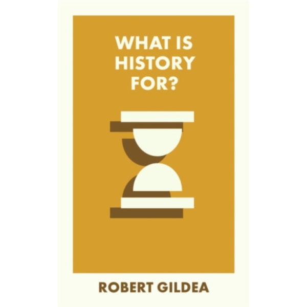 What Is History For? (häftad, eng)