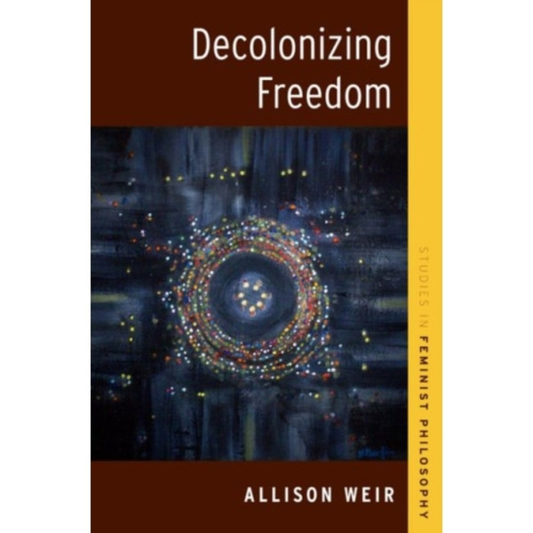 Decolonizing Freedom (häftad, eng)