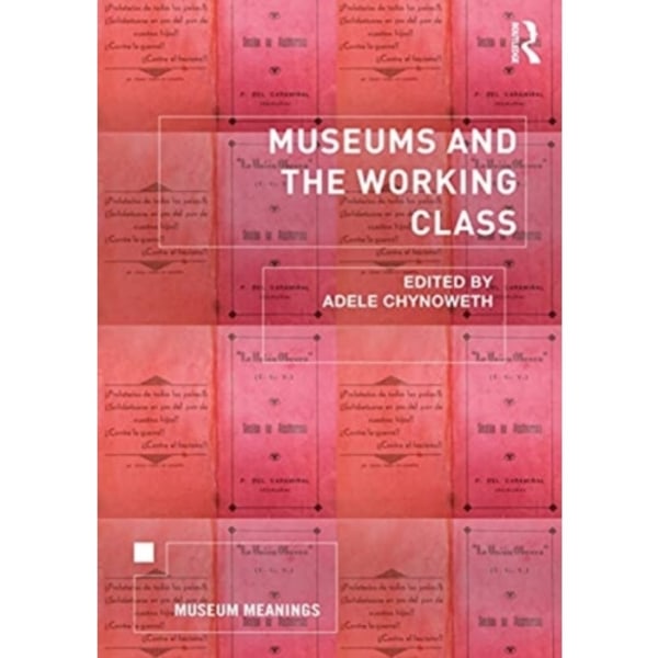 Museums and the Working Class (häftad, eng)