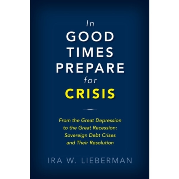 In Good Times Prepare for Crisis (inbunden, eng)