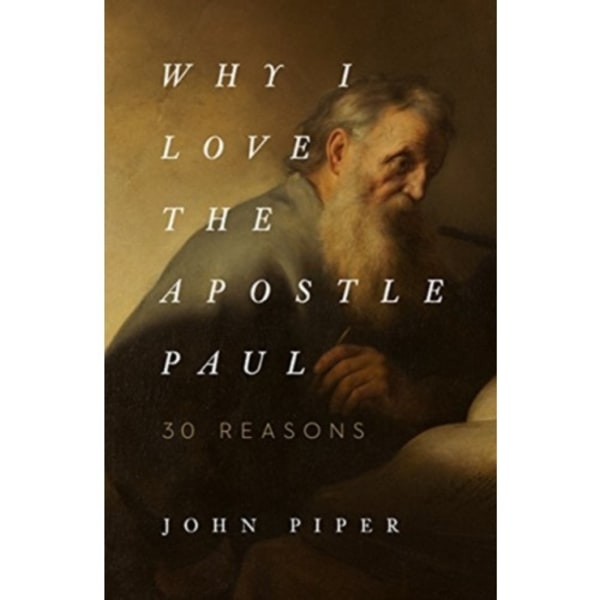 Why I Love the Apostle Paul (häftad, eng)