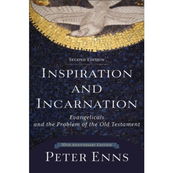 Inspiration and Incarnation – Evangelicals and the Problem of the Old Testament (häftad, eng)