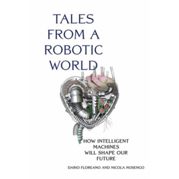 Tales from a Robotic World (inbunden, eng)