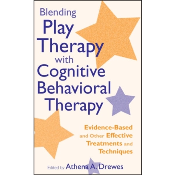 Blending Play Therapy with Cognitive Behavioral Therapy (inbunden, eng)