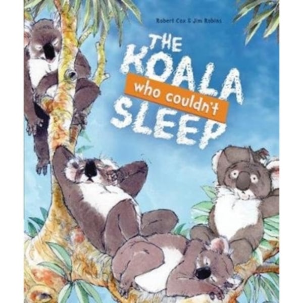 The Koala Who Couldn't Sleep (inbunden, eng)