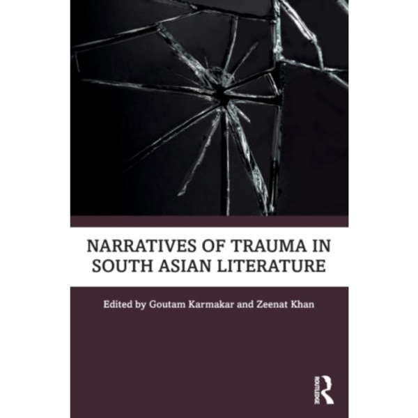 Narratives of Trauma in South Asian Literature (häftad, eng)