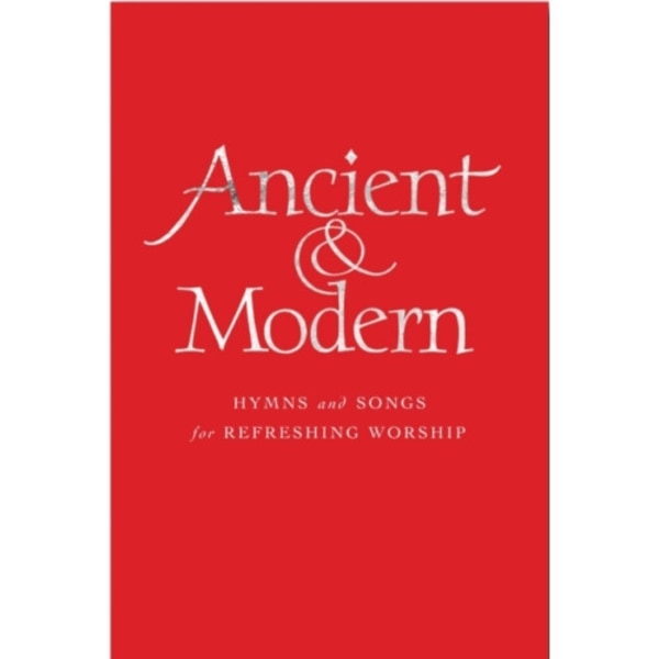 Ancient and Modern (inbunden, eng)
