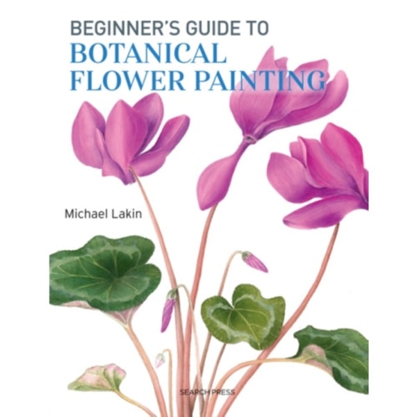 Beginner's Guide to Botanical Flower Painting (häftad, eng)