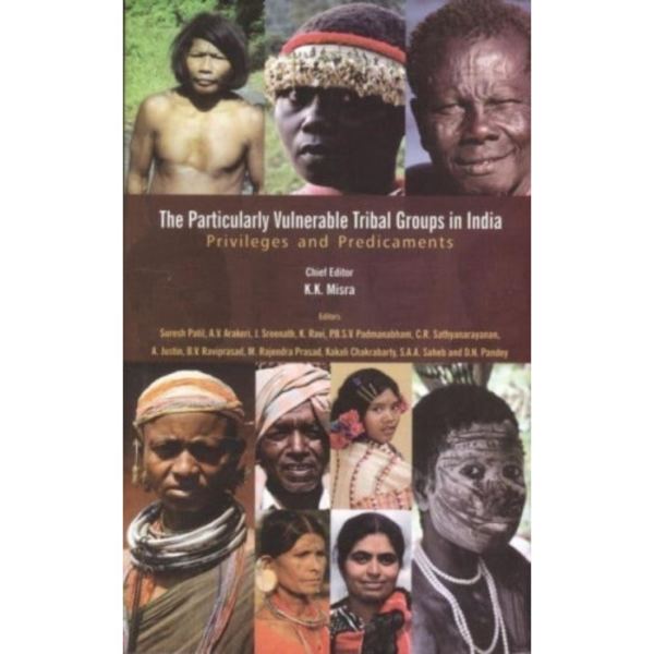 The Particularly Vulnerable Tribal Groups in India (inbunden, eng)