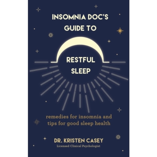 Insomnia Doc’s Guide to Restful Sleep (häftad, eng)