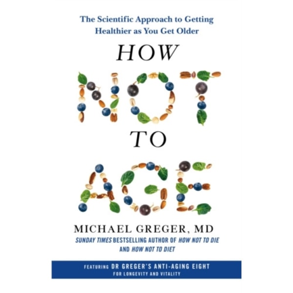 How Not to Age (inbunden, eng)