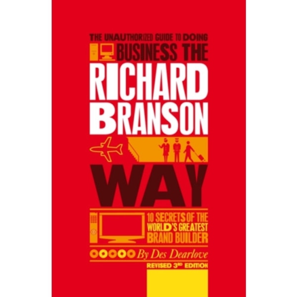 The Unauthorized Guide to Doing Business the Richard Branson Way (häftad, eng)