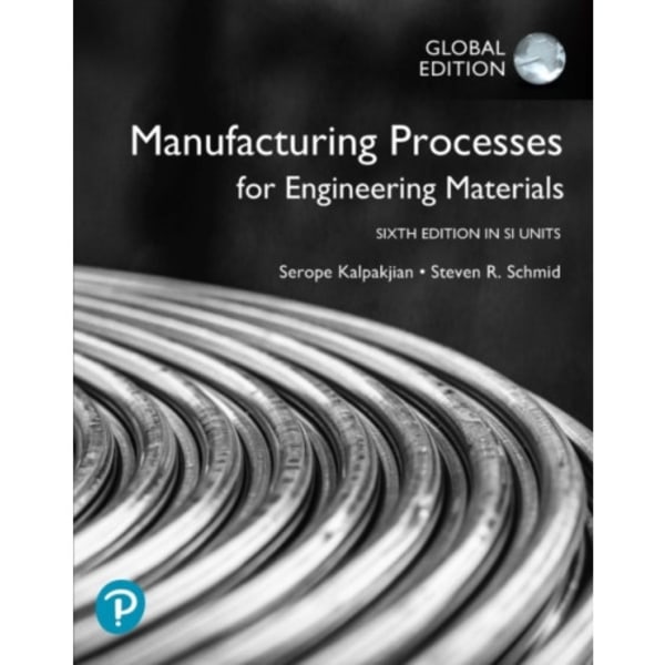 Manufacturing Processes for Engineering Materials in SI Units (häftad, eng)