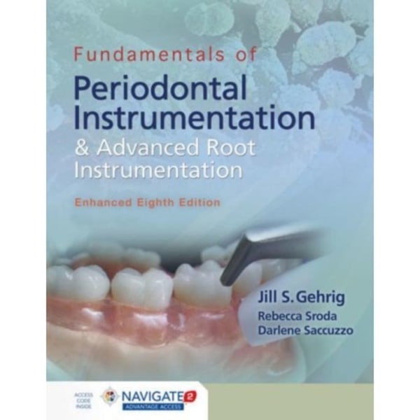 Fundamentals Of Periodontal Instrumentation And Advanced Root Instrumentation, Enhanced (inbunden, eng)