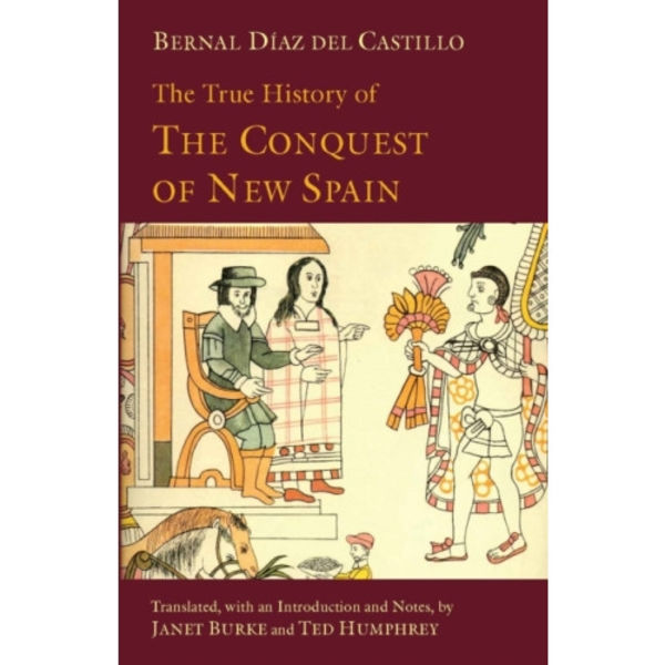 The True History of The Conquest of New Spain (häftad, eng)
