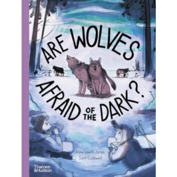 Are Wolves Afraid of the Dark? (inbunden, eng)