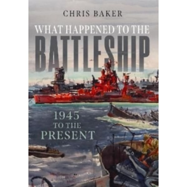 What Happened to the Battleship (inbunden, eng)