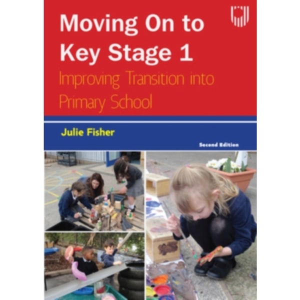 Moving on to Key Stage 1: Improving Transition into Primary School, 2e (häftad, eng)