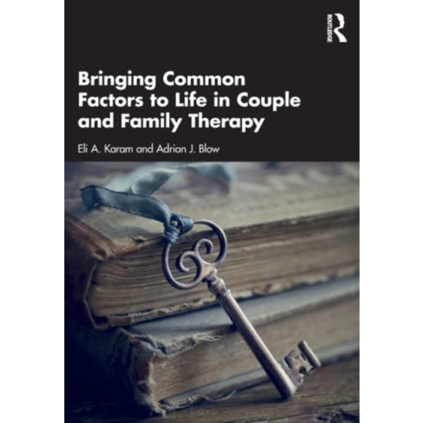 Bringing Common Factors to Life in Couple and Family Therapy (häftad, eng)