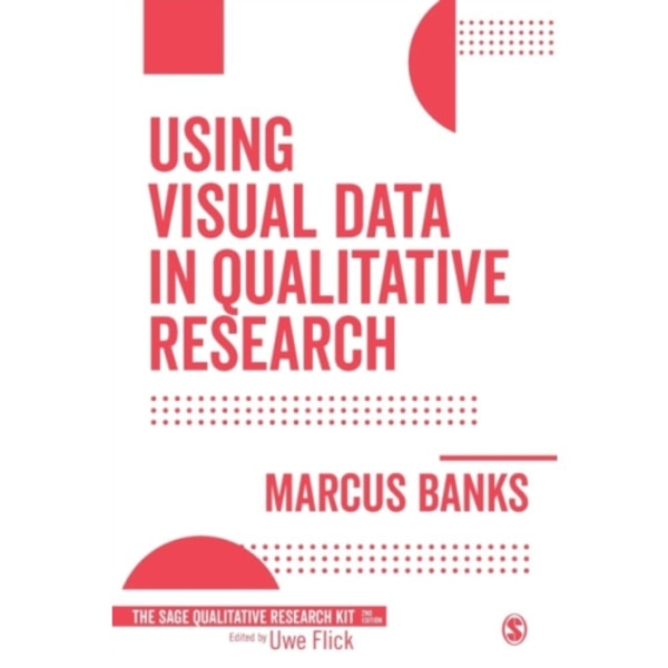 Using Visual Data in Qualitative Research (häftad, eng)