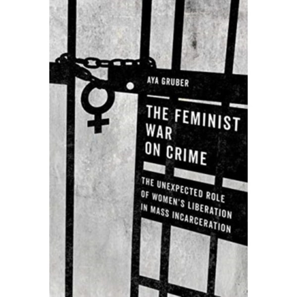 The Feminist War on Crime (häftad, eng)