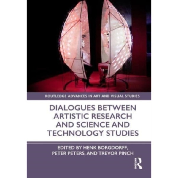 Dialogues Between Artistic Research and Science and Technology Studies (häftad, eng)