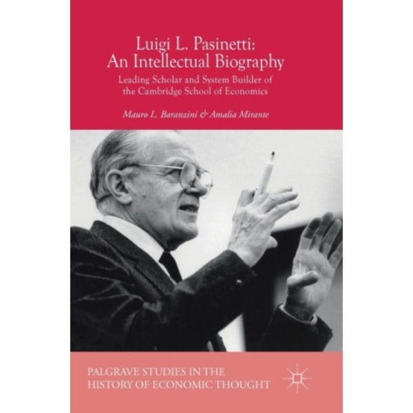 Luigi L. Pasinetti: An Intellectual Biography (inbunden, eng)