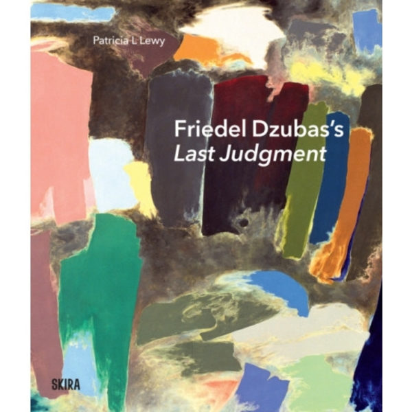 Friedel Dzubas’s Last Judgment (inbunden, eng)