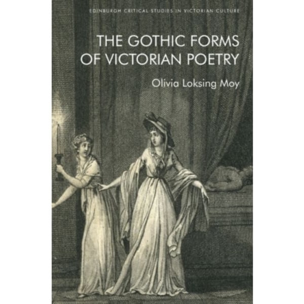 The Gothic Forms of Victorian Poetry (inbunden, eng)