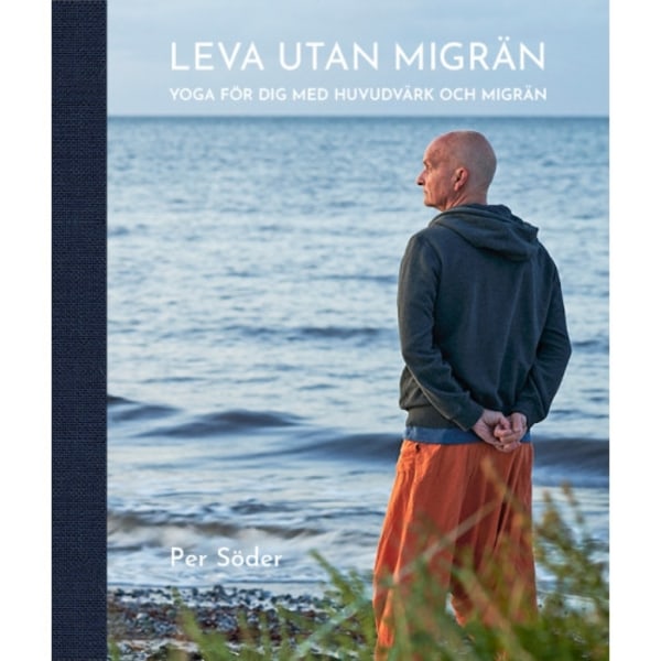Leva utan migrän : yoga för dig med huvudvärk och migrän (bok, halvklotband)