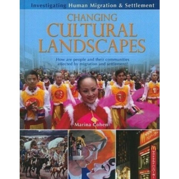 Changing Cultural Landscapes: How Are People and Their Communities Affected by Migration and Settlement? (inbunden, eng)