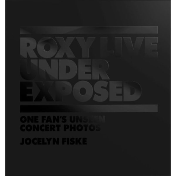 Roxy Live: Under Exposed (inbunden, eng)