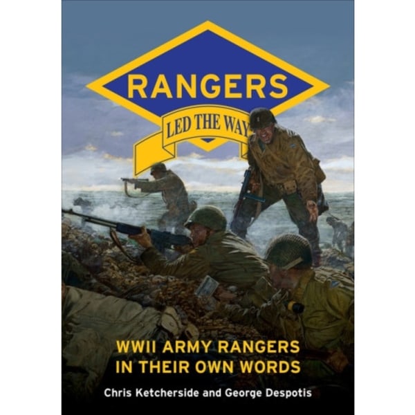 Rangers Led The Way : WWII Army Rangers in Their Own Words (inbunden, eng)