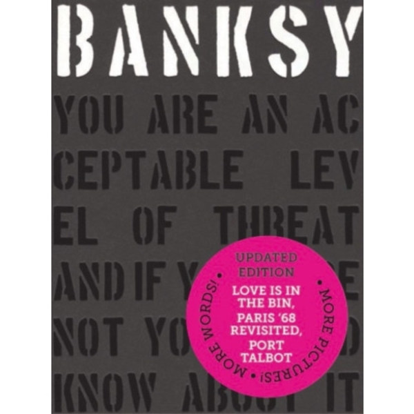 Banksy You Are an Acceptable Level of Threat and if You Were Not You Would Know About It (inbunden, eng)