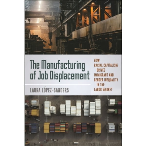The Manufacturing of Job Displacement (häftad, eng)