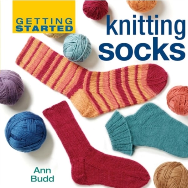 Getting Started Knitting Socks (inbunden, eng)