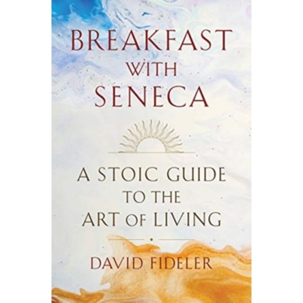 Breakfast with Seneca (inbunden, eng)