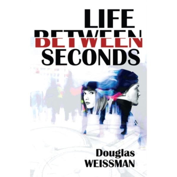 Life Between Seconds (häftad, eng)